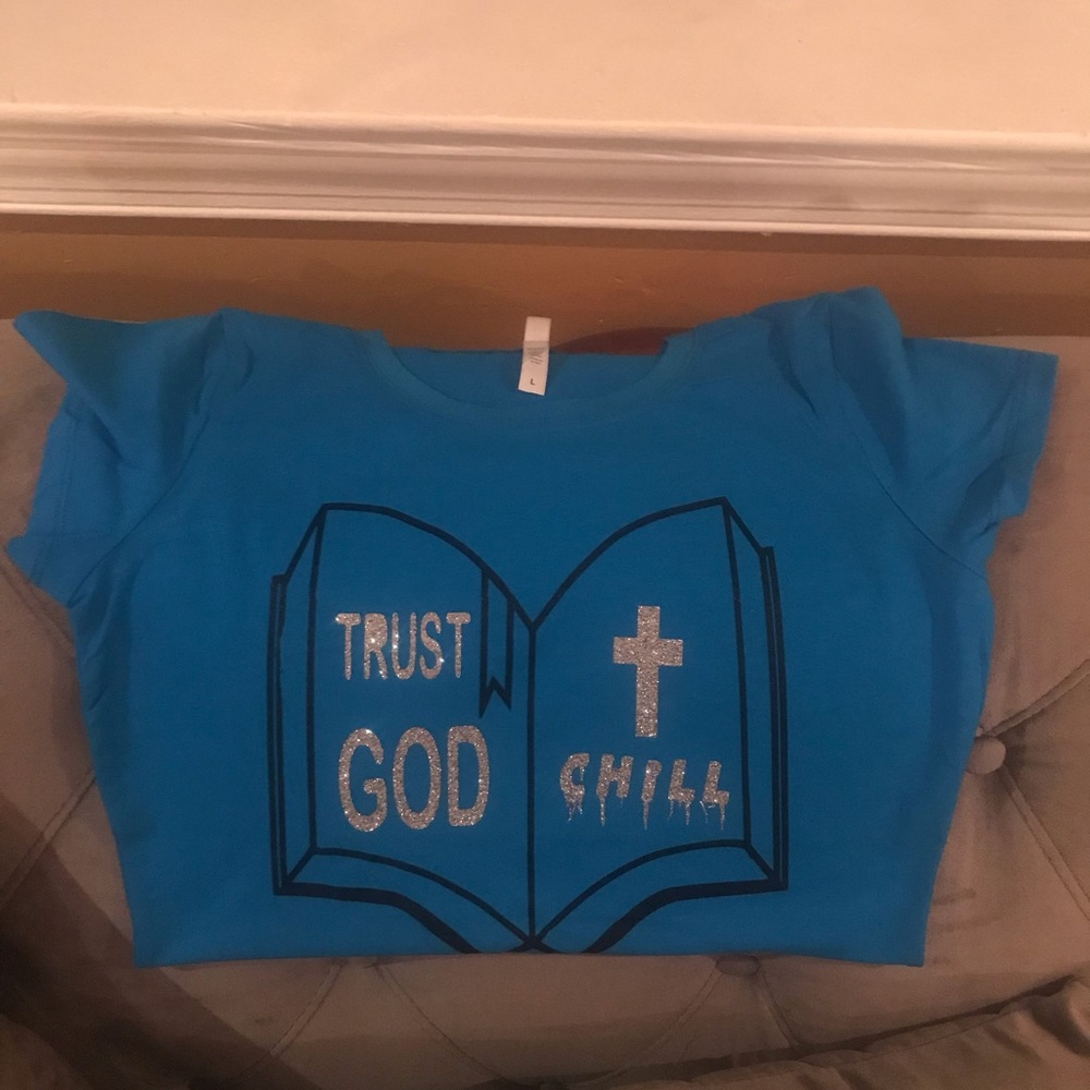 Trust God And Chill shirts